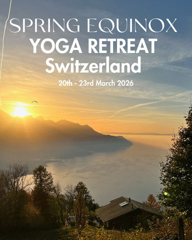 SPRING EQUINOX SWITZERLAND RETREAT (deposit £200)